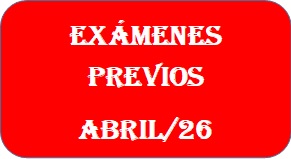 EXÁMENES PREVIOS ABRIL/2026